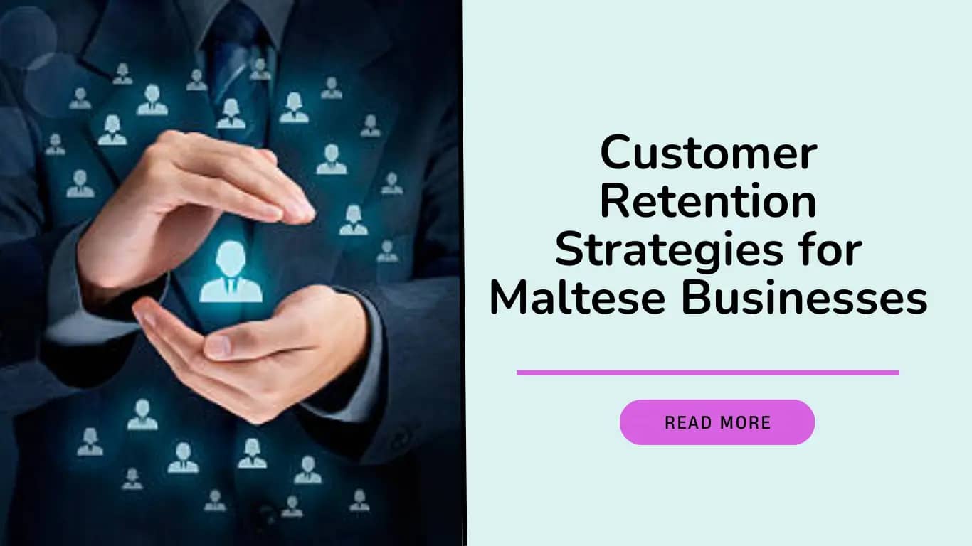 customer-retention-strategies-for-maltese-businesses-1